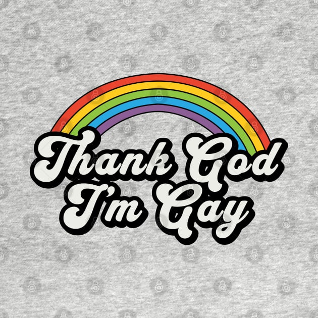 Thank God I am Gay by valentinahramov